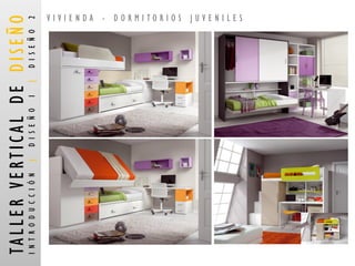 VIVIENDA -DORMITORIOS JUVENILES 
TALLER VERTICAL DE DISEÑO 
INTRODUCCIÓN |DISEÑO 1 |DISEÑO 2  