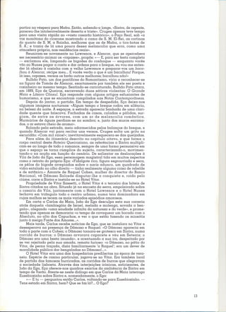 partira na véspera para Mafra. Então, sabendo-a longe, «Sintro, de repente,
pareceu-lhe intoleravelmente deserta e triste». Cruges apenas teve tempo
para uma visita rápida ao «vasto casarão histórico», o Paço Real. sob «a
voz monótona do cicerone mostrando a cama de S. M. EI-Rei, as cortinas
do quarto de S. M. a Rainha, melhores que as de Mafra, o tira-botas de
S. A.; e trazia de lá uma pouca dessa melancolia que erra, como uma
atmosfera própria, nas residências reais».
     Reuniram-se novamente no Lawrence, e Alencar, que se apercebera
ser necessário animar os «rapazes», propôs: «- E, para ser festa completa
- exclamou ele, limpando os bigodes do conhaque - enquanto vocês
vão ao Nunes pagar a conta e dar ordens para o breque, eu vou-me enten-
der lá abaixo à cozinha com a velha Lawrence e preparar-vos um baca-
lhau à Alencar, récipe meu ... E vocês verão o que é um bacalhau! Porque,
lá isso, rapazes, versos os farão outros melhores; bacalhau ndo!»
     Bulhão Pato, um dos pontífices do Romantismo, viria a reconhecer-se
na figura de Tomás de Alencar, exactamente por também ele ser poeta e
cozinheiro ao mesmo tempo. Sentindo-se caricaturado, Bulhão Pato ataca,
em 1889, Eça de Queiroz, escrevendo duas sátiras violentas: O Grande
Maia e Lázaro Cônsul. Eça responde com alguns artigos esfusiantes de
humorismo, e que se encontram compilados nas Notas Contemporâneas.
     Depois do jantar, a partida. Em tempo de despedida, Eça deixa-nos
algumas imagens nocturnas: «Algum tempo o breque rodou em silêncio,
na beleza da noite. A espaços, a estrada aparecia banhada de uma clari-
dade quente que faiscava. Fachadas de casas, caladas e pálidas, sur-
giam, de entre as árvores, com um ar de melancolia               romântica.
Murmúrios de águas perdiam-se na sombra; e, junto dos muros enrama-
dos, o ar estava cheio de aroma».
     Rolando pela estrada, meio adormecidos pelos balanços do breque, e
quando Alencar vai para recitar uns versos, Cruges solta um grito na
escuridão: «Com mil rcrios!»: inevitavelmente esquecera-se das queijadas.
     Para além do itinerário descrito no capítulo oitavo, e que forma o
corpo central deste Roteiro Queiroziano, as referências a Sintra multipli-
cam-se ao longo de todo o romance, sempre de uma forma persuasiva em
que o espaço se torna cúmplice do sujeito, caracterizando-o, movimen-
tando-o na acção em função do cenário. De salientar as deslocações à
Vila de João da Ega, essa personagem magistral tida em muitos aspectos
como o retrato do próprio Eça: «Fidalgote rico, figura esgrouviada e seca,
os pêlos do bigode arrepiados sobre o nariz adunco, um quadrado de
vidro entalado no olho direito - tinha realmente alguma coisa de rebelde
e de satânico.» Amante de Raquel Cohen, mulher do director do Banco
Nacional. vê Dômc so Salcede disputar-lhe          a conquista e, roído pelo
ciúme, corre a Sintra e instala-se no Hotel Vítor.
     Propriedade de Vítor Sassetti. o Hotel Vítor é o terceiro dos hóteis de
Sintra citados na obra. Situado já na encosta da serra, empoleirado sobre
o casaria da Vila, juntamente com o Hotel Lawrence e o Hotel Nunes
fechava em triângulo todo o centro urbano, numa teia dominadora em
cujas malhas se tecem os mais variados episódios amorosos.
     Em carta a Carlos da Maia, João da Ega desculpa esta sua correria
atrás daquela «Icrmbisqóic de Israel. melada e molenga, sovada a ben-
gala», alegando «uma saudade infinita da natureza e do verde», e prome-
tendo que apenas se demoraria «o tempo de cavaquear um bocado com o
Absoluto, no alto dos Capuchos, e ver o que estão fazendo os miosótis
junto à meiga Fonte dos Amores ...».
     Mais tarde, Carlos recebe notícias de Ega, que se instalara no Vítor e
desesperava na presença de Dâmaso e Raquel: «O Dâmaso aparecia em
toda a parte com a Cohen; o Dâmaso tornara-se grotesco em Sintra, numa
corrida de burros; o Dâmaso arvorara capacete e véu em Seteais; o
Dâmaso era uma besta imunda», e acentuando a sua ira, despeitado por
se ver rejeitado pela sua amada, remata furioso: «o Dâmaso, no pátio do
Vítor, de perna traçada, dizia familiarmente 'a Raquel'; era um dever de
moralidade pública dar bengaladas no Dâmaso!...».
     O Hotel Vítor era uma das hospedarias predilectas na época de vera-
neio. Espécie de casino particular, jogava-se no Vítor. Era também local
de partida das famosas burricadas, as corridas de burros que alegravam
a sociedade lisboeta. Através das interjeições irónicas, satirizantes, de
João da Ega, Eça oferece-nos quadros exactos da ambiência de Sintra em
tempo de Verão. Atente-se neste diálogo em que Carlos da Maia interroga
Eusebiozinho sobre Sintra e, nomeadamente, o Ega:
     «- E tu - perguntou então Carlos, voltando-se para Eusebiozinho.-
Tens estado em Sintra, hem? Que se faz lá? .. O Ega?


                                                                               13
 