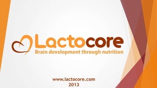 www.lactocore.com
2013
 