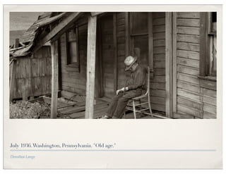 July 1936. Washington, Pennsylvania. "Old age."

Dorothea Lange
 