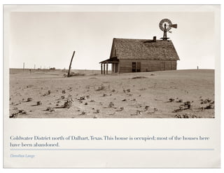 Coldwater District north of Dalhart, Texas. This house is occupied; most of the houses here
have been abandoned.

Dorothea Lange
 