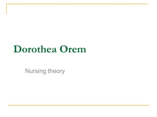 Dorothea Orem Nursing theory 