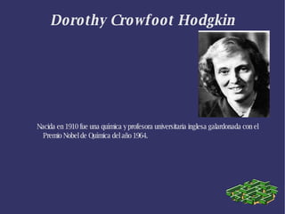 Dorothy Crowfoot Hodgkin ,[object Object]