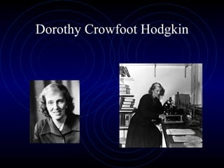 Dorothy Crowfoot Hodgkin 