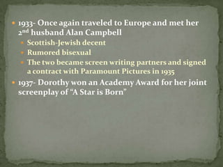 1925 the 1st issue of the New Yorker was published and Parker contributed drama reviews, fiction, and poetry for the first few issues.Used the pen name “Constant Reader”1926 she set off for Paris but continued writing for the New YorkerParker befriended Earnest Hemingway while in France