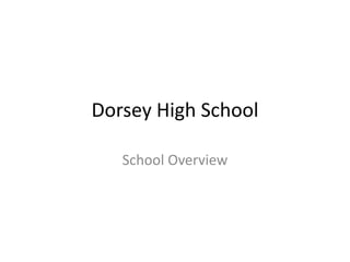 Dorsey High School
School Overview
 