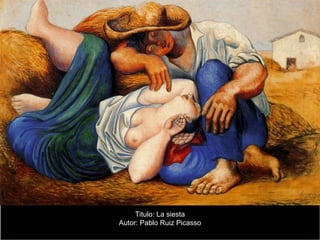 Titulo: La siesta
Autor: Pablo Ruiz Picasso
 