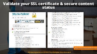 Validate your SSL certiﬁcate & secure content
status
https://www.whynopadlock.com/
#httpsmigration at #FOS17 by @aleyda fr...