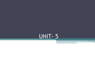 UNIT- 5
 