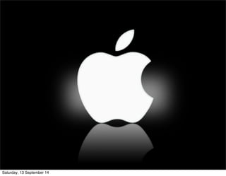 Saturday, 13 September 14 
 