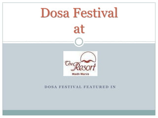 Dosa festival featured in Dosa Festival at  