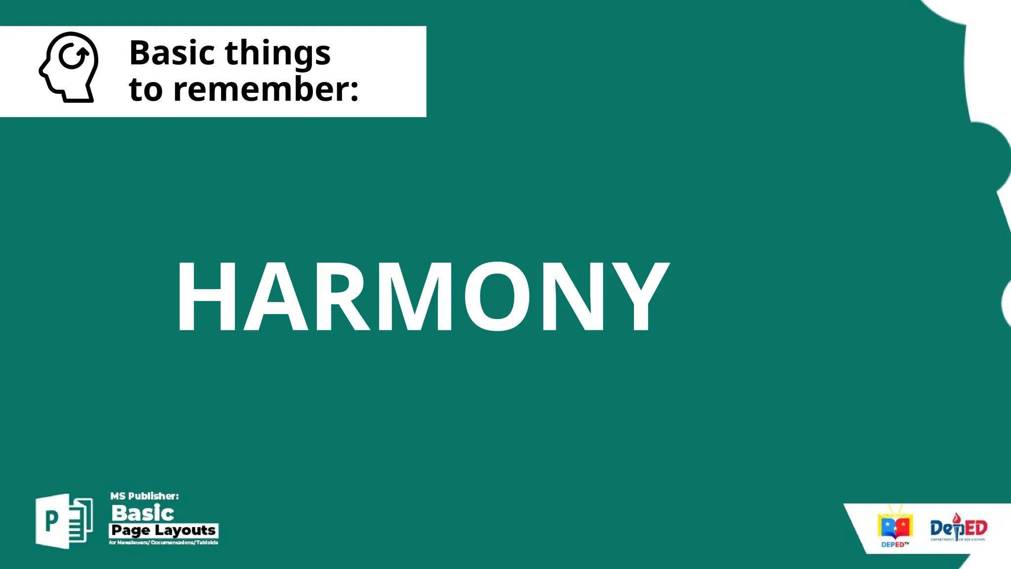 [
Basic things
to remember:
HARMONY
 