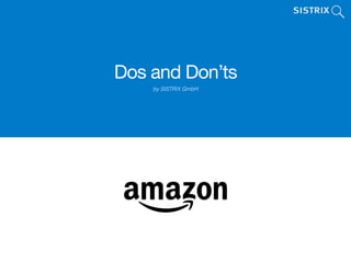 Dos and Don’ts
by SISTRIX GmbH
 