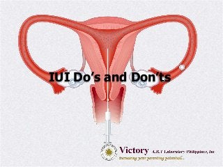 IUI Do’s and Don’ts
 
