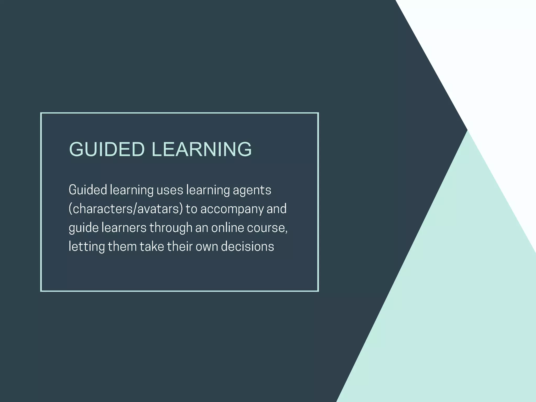 GUIDED LEARNING
 