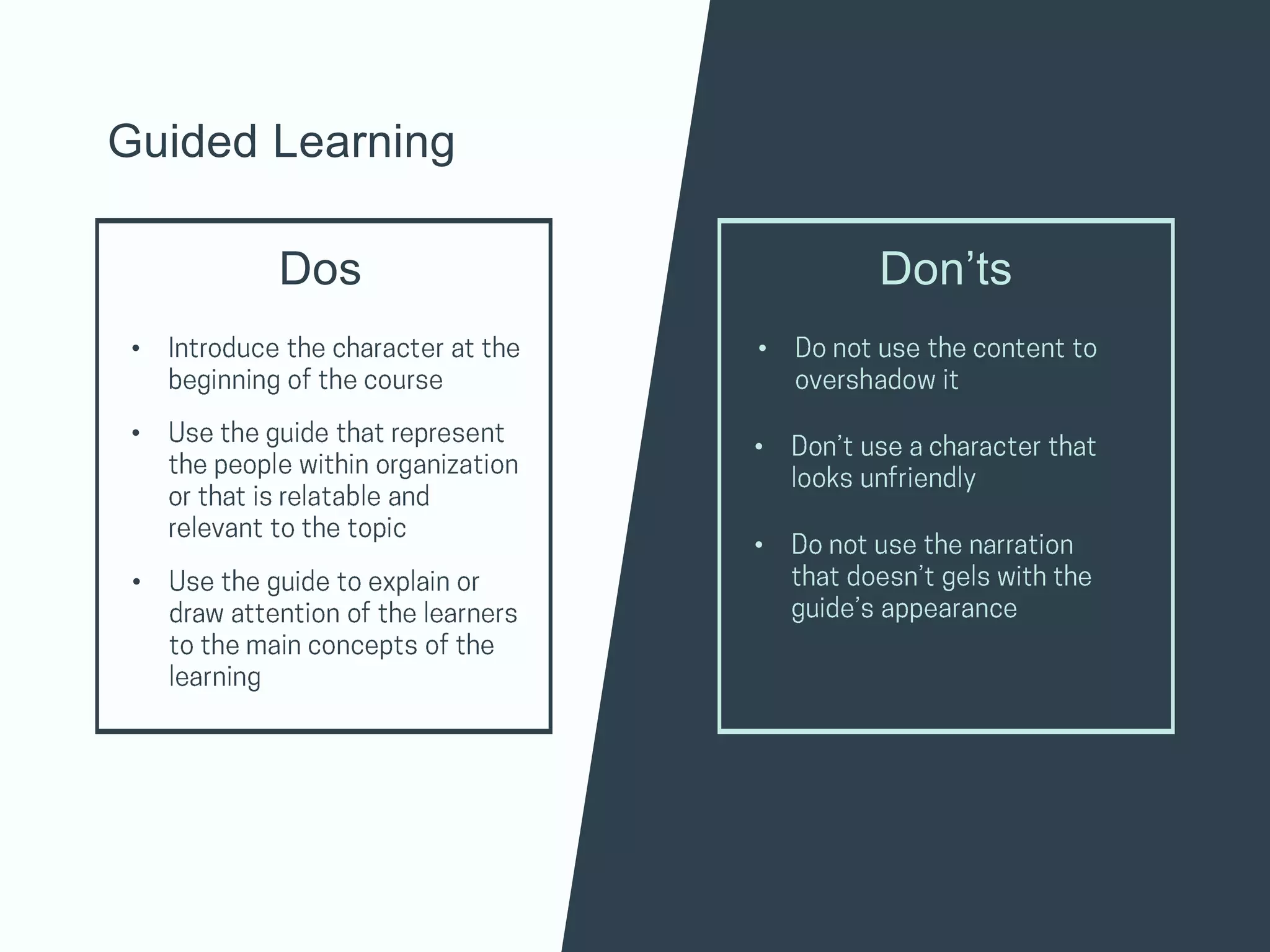 Dos
•
•
Don’ts
•
•
•
•
Guided Learning
 
