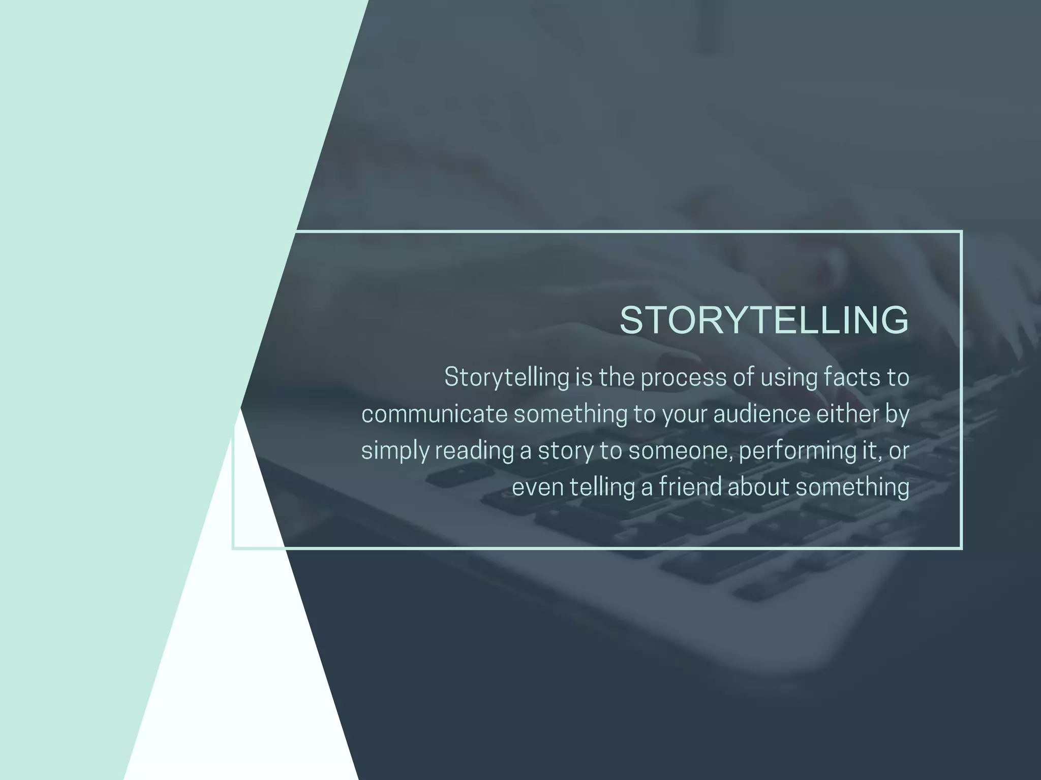STORYTELLING
 