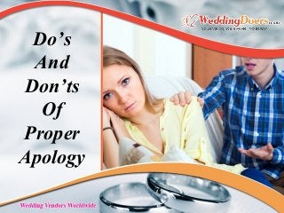 Do’s
And
Don’ts
Of
Proper
Apology
 