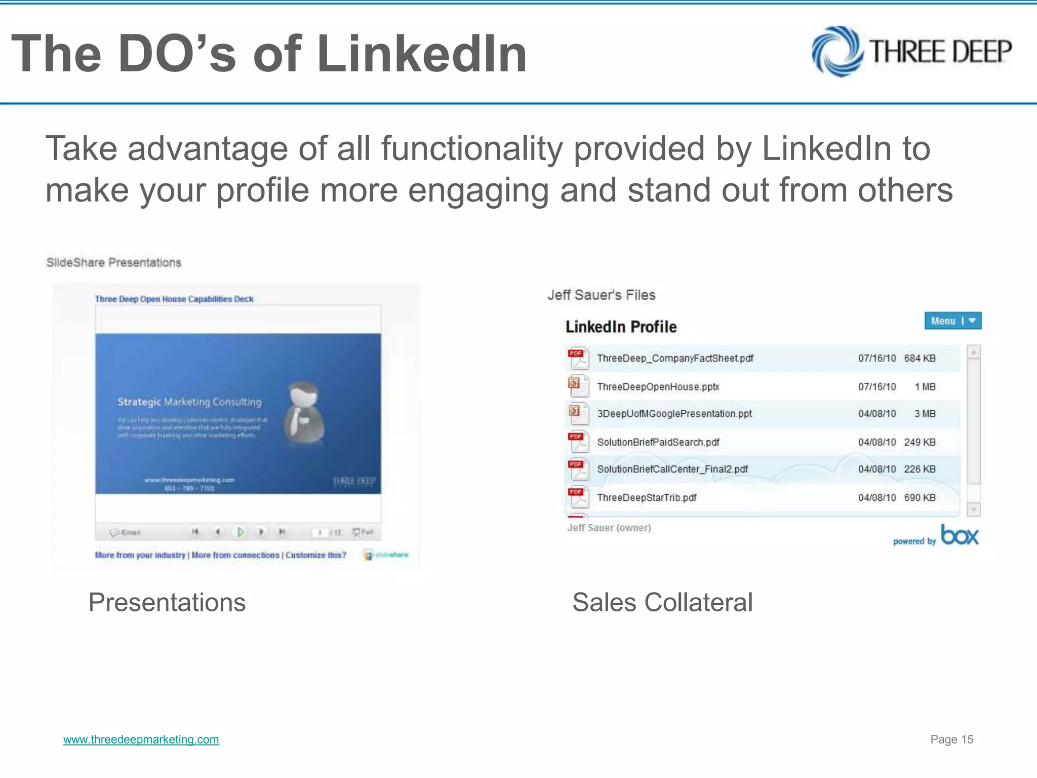 The DO’s of LinkedInTake advantage of all functionality provided by LinkedIn to make your profile more engaging and stand out from othersPresentationsSales Collateral