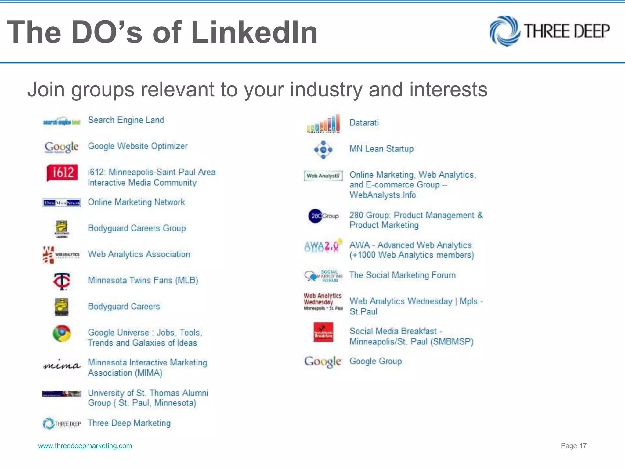 The DO’s of LinkedInJoin groups relevant to your industry and interests