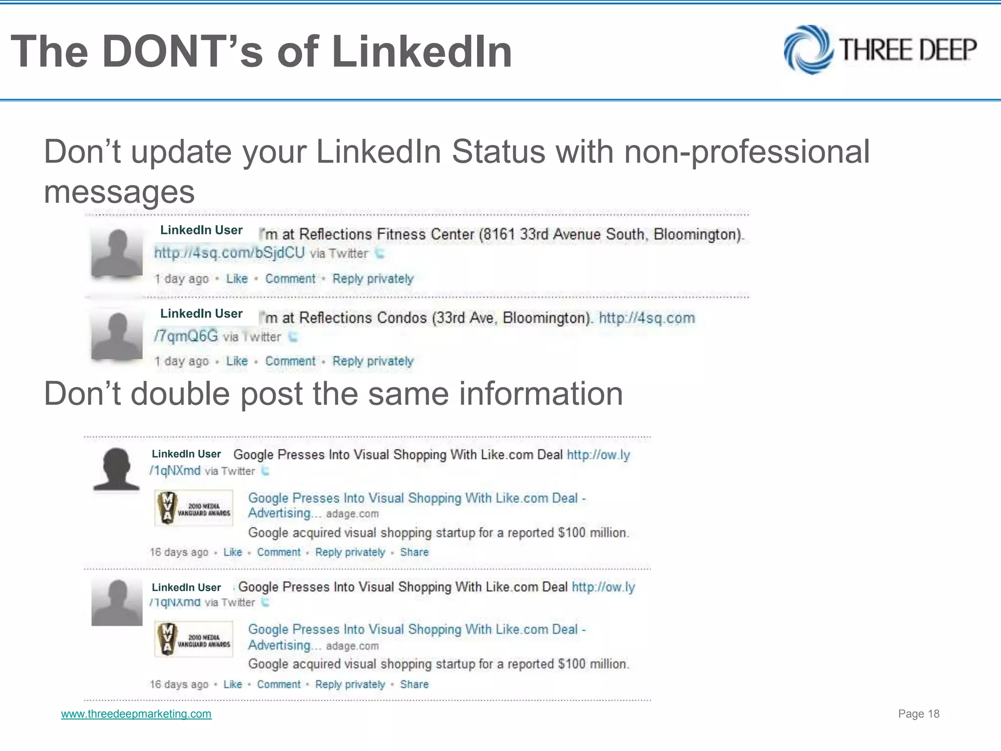 The DONT’s of LinkedInDon’t update your LinkedIn Status with non-professional messagesLinkedIn UserLinkedIn UserDon’t double post the same informationLinkedIn UserLinkedIn User