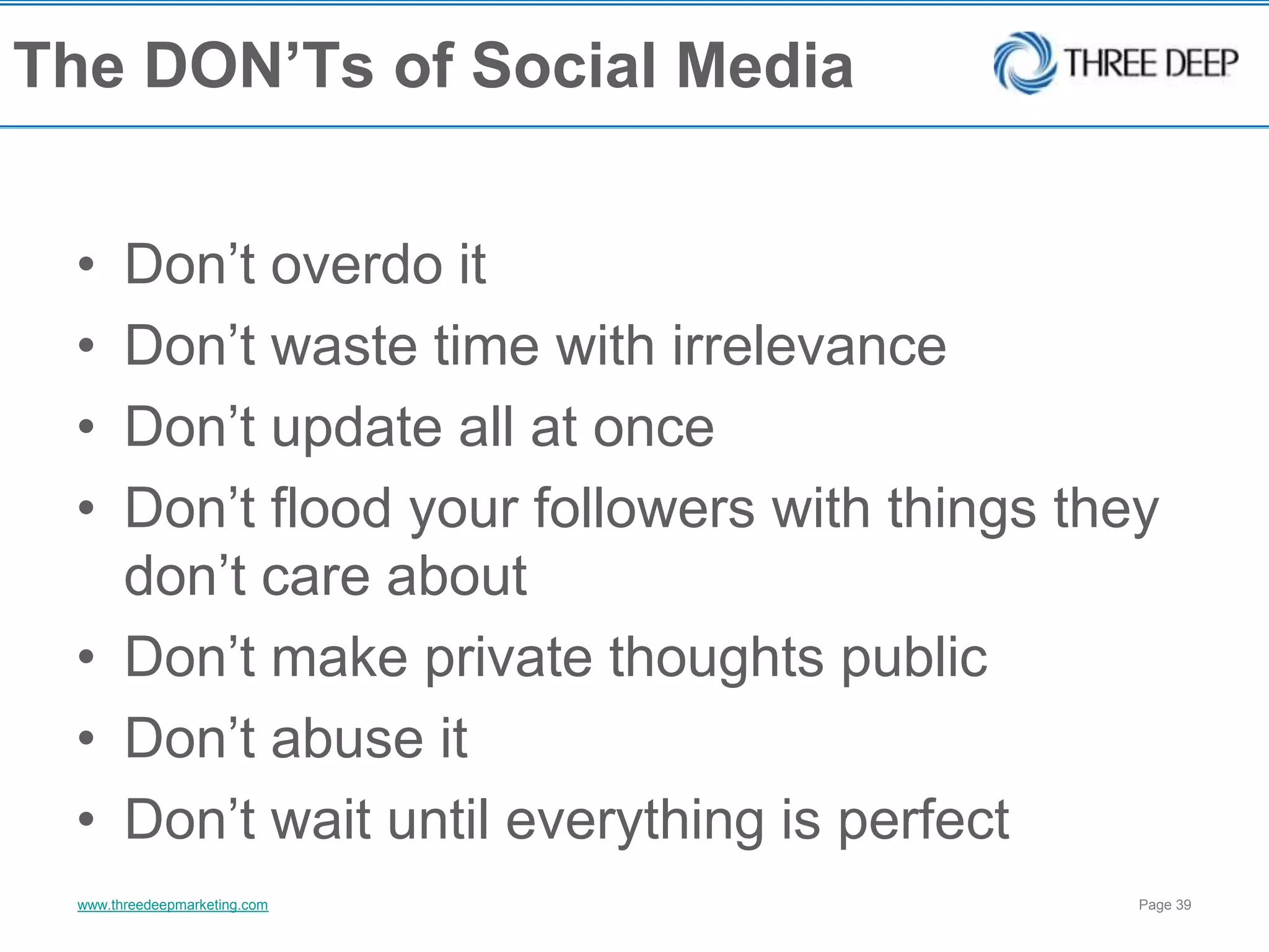 The DO’s of FacebookCreate engaging messages that encourage interactions with Facebook fan page