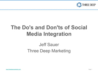 The Do's and Don'ts of Social Media Integration Jeff Sauer Three Deep Marketing 