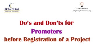 Do’s and Don’ts for
Promoters before
REGISTRATION of a Project
 