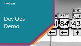 Dev Ops
Demo
 