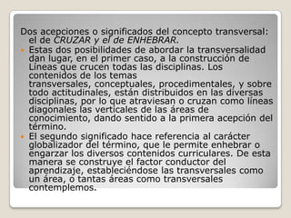 Son una apuesta por la educación en valores, como uno de los ejes fundamentales de la educación integral.