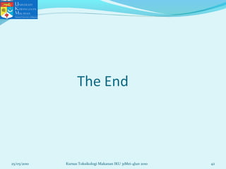 25/05/2010 42Kursus Toksikologi Makanan IKU 31Mei-4Jun 2010
 