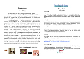 África Minha                                                                            África Minha
                                                                                                                          Karen Blixen
                                Karen Blixen
                                                                                     Composição
         Tive uma fazenda em África, no sopé das montanhas Ngongo.
                                                                                     Em África Minha, a dinamarquesa Karen Blixen destilou com precisão a nostalgia de um
         O equador passa a sessenta quilómetros a norte desta região e a             tempo e de um lugar em que o equilíbrio entre o homem e a natureza primordial ainda
fazenda ficava a uma altitude de mais de dois milímetros. Durante o dia              pareciam possíveis, produzindo um medicamento eficaz e de utilização agradável e
sentíamo-nos mais perto do sol, mas as madrugadas e os fins de tarde eram            segura.
límpidos e tranquilos e as noites frias.
         A situação geográfica e a altitude combinavam-se para criar uma             Indicações
paisagem inigualável. A terra não era farta nem luxuriante; era África destilada     África Minha convém aos amantes de África, aos aventureiros e aos viajantes saudosos
por dois mil metros de altitude, a essência forte e depurada de um continente.       dos tempos em que não havia McDonalds em todas as latitudes. Agradará aos leitores
As cores eram secas e queimadas como as da cerâmica. As árvores tinham uma           de autobiografias e a todos os que preferem ler histórias verdadeiras.
folhagem leve e delicada, cuja estrutura era diferente das da Europa; não crescia
                                                                                     Precauções
em arcos ou cúpulas, mas em camadas horizontais, fazendo com que as árvores
solitárias e altas se assemelhassem a palmeiras ou conferindo-lhes um ar             Para evitar partidas súbitas para paragens a sul do equador, recomendamos que partilhe
                                                                                     a leitura de África Minha com os seus familiares e amigos. Faz bem falar sobre os livros
heróico e romântico de galeras de velas desfraldadas, e à orla da floresta uma
                                                                                     que lemos e recomendar aqueles que nos agradaram.
estranha aparência, como se toda ela vibrasse ligeiramente. Sobre a erva das
vastas planícies havia velhas árvores dispersas , retorcidas e espinhosas e a erva   Posologia
era aromática como o tomilho e a murta; em certos lugares, o odor era tão
                                                                                     África Minha não tem contra-indicações e não se conhecem casos de abandono da
intenso que fazia arder as narinas. Todas as flores que se encontravam nas
                                                                                     medicação.
planícies ou nas trepadeiras e lianas da floresta eram minúsculas como flores         Se tomaste esta amostra e te sentiste curioso, encontrarás o tratamento completo para
dos prados e só no início da longa estação das chuvas florescia nas planícies uma    a tua satisfação plena na Biblioteca Escolar da EBPALF.
profusão de lírios perfumados. Os panoramas eram imensamente vastos e tudo           contactos: telef. 274 600 190 | e-mail. be.eb23.aes@mail.com
o que se avistava evocava grandeza, liberdade e uma incomparável nobreza.
                                                                                     Outras indicações
                                                                                     Se gostaste desta amostra poderás, igualmente, ler do mesmo autor: A festa de Babette
                                 Excerto de África Minha, de Karen Blixen            e outras histórias do destino; Seis contos góticos; Sombras no capim.
                                                                                     Se ficaste viciado em obras sobre África, lê também: Ébano, de Ryszard Kapuncinsky e
                                                                                     Diário Africano, de Bill Bryson.
 