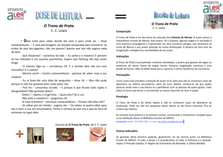 O Trono de Prata
                           O Trono de Prata                                                                           C. C. Lewis
                                  C. C. Lewis                                        Composição

                                                                                     O Trono de Prata é um dos livros da colecção das Crónicas de Nárnia. O autor juntou o
        - Dava     tudo para saber donde ela veio e para onde vai – disse            maravilhoso mundo de Nárnia, dois jovens, Jill e Eustace, alguma magia e o resultado é
Lamacambúzio. – É uma personagem um bocado inesperada para encontrar na              uma aventura empolgante e imprevisível nos seus inúmeros perigos, que devolverá ao
                                                                                     trono de Nárnia o seu jovem príncipe há muito enfeitiçado. A eficácia do livro vem da
aridez do país dos gigantes, não vos parece? Aposto que isto não augura nada
                                                                                     imaginação, inteligência e sensibilidade do seu autor.
de bem.
        - Que disparate! – exclamou Scrubb. – Eu achei-a o máximo! E pensem          Indicações
só nas refeições e nos quartos quentinhos. Espero que Harfang não seja muito
longe.                                                                               O Trono de Prata é aconselhado a leitores entediados, a jovens que gostam de seguir as
        - O mesmo digo eu – corroborou Jill. E o vestido dela não era uma            aventuras de reinos cheios de magia, heróis, fantasia, imaginação, aventura e uma
maravilha? E o cavalo?                                                               pitada de humor. Não há idade limite para o apreciar e retirar benefícios da sua leitura.
        - Mesmo assim – insistiu Lamacambúzio – gostava de saber mais a seu
                                                                                     Precauções
respeito.
        - Eu ia fazer-lhe uma data de perguntas – disse Jill. – Mas não pude         Livros como este prendem a atenção de quem os lê, pelo que não se conhecem casos de
porque tu não lhe quiseste dizer nada sobre nós.                                     abandono ou efeitos secundários, além do puro deleite. Lembra-te de que podes
        - Pois foi – concordou Scrubb. – E porque é que ficaste todo rígido e        apreciar ainda mais a sua leitura se a partilhares com as pessoas de quem gostas. Falar
desagradável? Não gostaste deles?                                                    sobre os livros que lemos e recomendar os nossos favoritos faz bem à saúde.
        - Deles? – repetiu o Lingrinhas. – Quais eles? Só vi um.
                                                                                     Posologia
        - Não viste o cavaleiro? – perguntou Jill.
        - Vi uma armadura – retorquiu Lamacambúzio. – Porque não falou ele?          O Trono de Prata é de efeito rápido e não se conhecem casos de abandono da
        - Se calhar por ser tímido – sugeriu ele. – Ou talvez só queira olhar para   medicação. Pode ser lido em pequenas doses diárias ou de forma intensiva, fica ao
ela e ouvir a sua voz encantadora. Tenho a certeza de que era o que eu faria se      critério dos leitores.
estivesse no lugar dele.
                                                                                     Se tomaste esta amostra e te sentiste curioso, encontrarás o tratamento completo para
                                                                                     a tua satisfação plena na Biblioteca Escolar da EBPALF.
                                                                                     contactos: telef. 274 600 190 | e-mail. be.eb23.aes@mail.com
                                     Excerto de O Trono de Prata, de C. C. Lewis

                                                                                     Outras indicações

                                                                                     Se gostaste desta amostra poderás, igualmente, ler do mesmo autor na Biblioteca
                                                                                     Escolar da EBPALF: O Leão, a Bruxa e o Guarda-fatos; O Leão, A Feiticeira e o Guarda-
                                                                                     roupa; O Príncipe Caspian; A Viagem do Caminheiro da Alvorada; A Última Batalha.
 