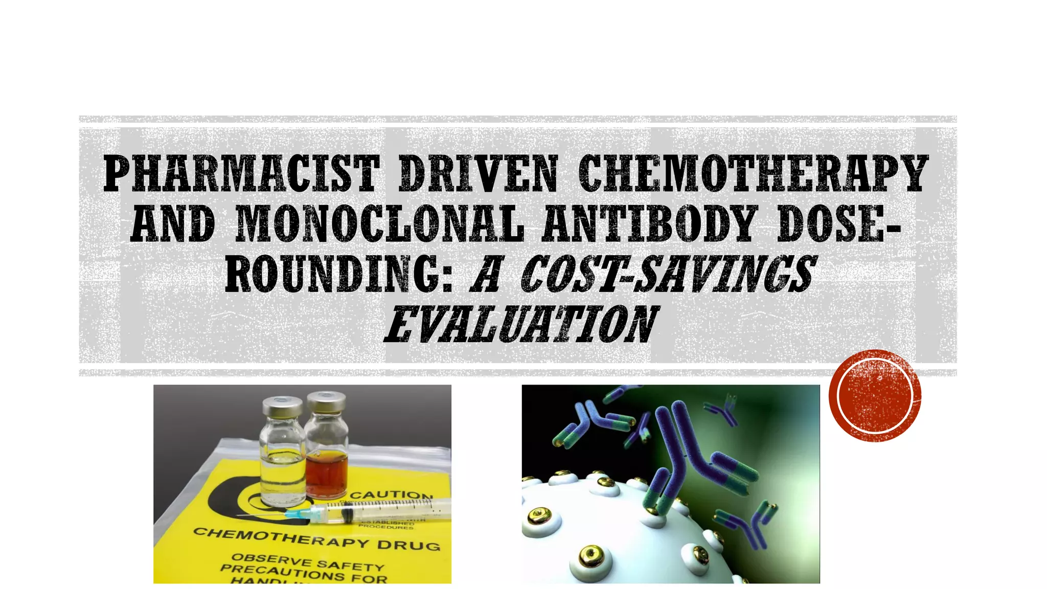 Pharmacy Driven Chemotherapy and Monoclonal Antibody Dose-Rounding: A ...