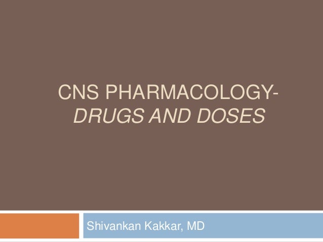 CNS Pharmacology- Doses and Drugs 2 cns pharmacology doses and drugs 1 638