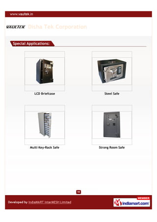 Disha Tek Corporation

Special Applications:




            LCD Briefcase          Steel Safe




         Multi Key-Rack Safe    Strong Room Safe
 