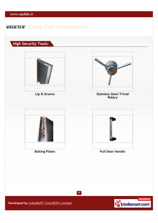 Disha Tek Corporation

High Security Tools:




            Lip & Groove        Stainless Steel Trirod
                                        Rotary




            Bolting Plates        Pull Door Handle
 