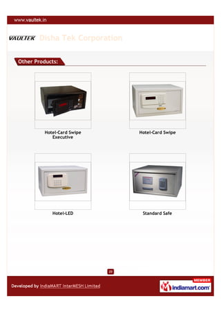 Disha Tek Corporation

Other Products:




         Hotel-Card Swipe        Hotel-Card Swipe
            Executive




            Hotel-LED             Standard Safe




                            20
 