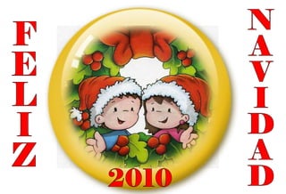 FELIZ NAVIDAD 2010 FELIZ NAVIDAD 2010 FELIZ NAVIDAD 2010 