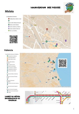 LOCALISATION des visites
3
Lignes du métro
entreMislata et
Valencia
 