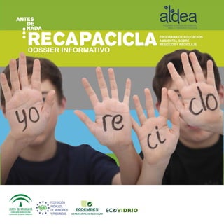 Dossier informativo 
Programa de Educación 
Ambiental sobre 
residuos y reciclaje 
 
