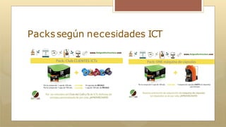 Packssegún necesidades ICT
 