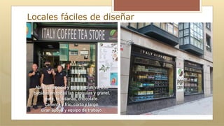 Locales fáciles de diseñar
 