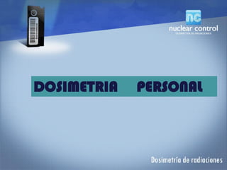 DOSIMETRIA PERSONAL
 