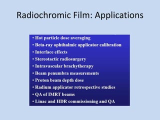 Radiochromic Film: Applications
 