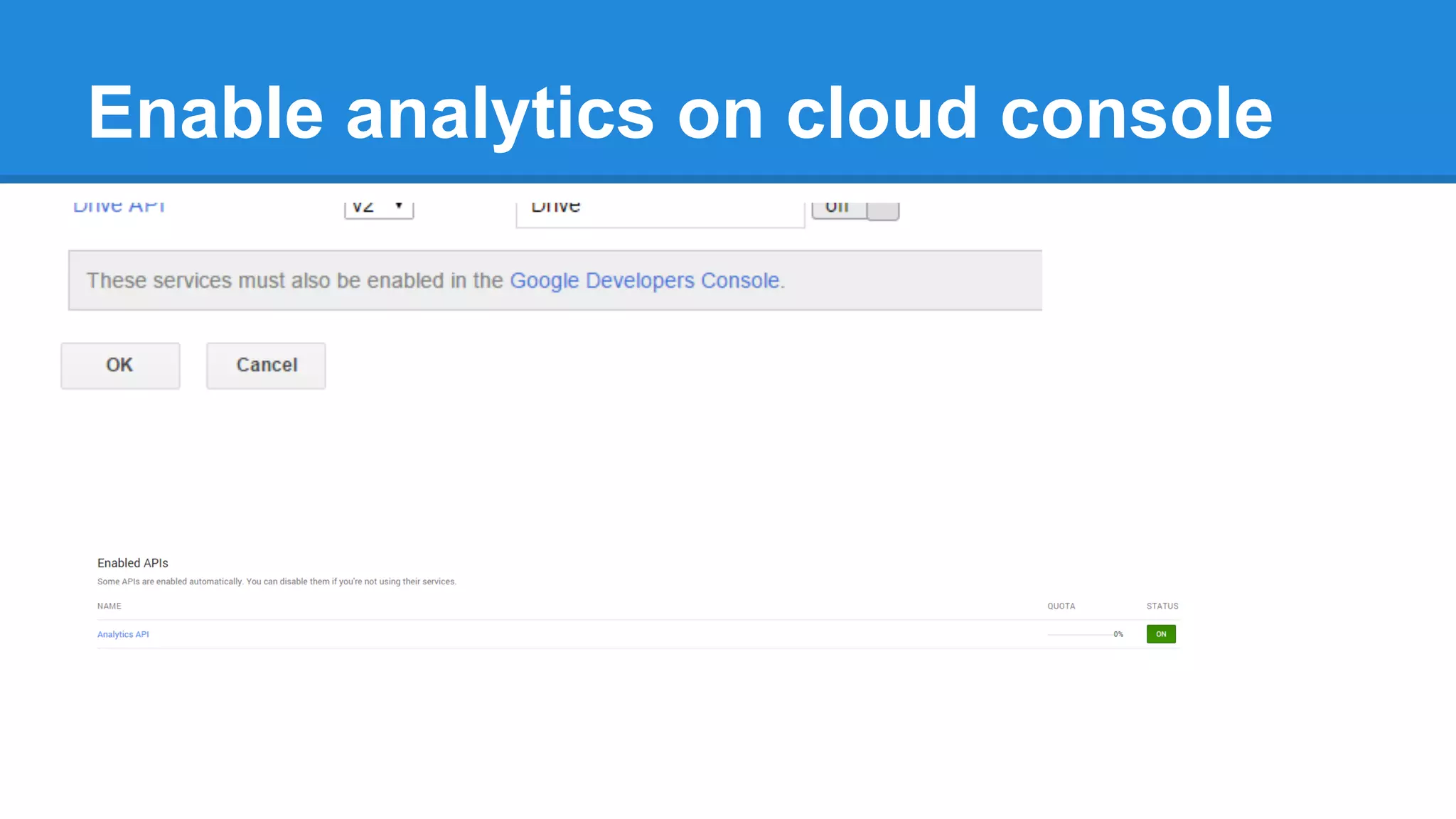 Enable analytics on cloud console 
 