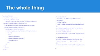 The whole thing 
function myFunction() { 
// get all matching emails 
var threads = GmailApp.search( 
"The Excel Liberation forum has moved to a Google+ community"); 
var emails = threads.reduce ( function (p,c) { 
// get messages within each thread and append each recipient 
cUseful.rateLimitExpBackoff(function () { 
c.getMessages().forEach(function(d) { 
cUseful.arrayAppend(p, d.getTo().split(",").map(function(e) { 
return { 
to:e, 
subject:d.getSubject(), 
dateSent:d.getDate().toString(), 
from:d.getFrom() }; 
})); 
}); 
}); 
return p; 
},[]); 
// open a new sheet 
var handler = new cDbAbstraction.DbAbstraction ( 
cDriverSheet, { 
"siloid": "emails", 
"dbid": "1yTQFdN_O2nFb9obm7AHCTmPKpf5cwAd78uNQJiCcjPk" 
}); 
if (!handler.isHappy()) throw 'could not open sheet'; 
// remove anything already there 
var result = handler.remove(); 
if (handler.handleCode < 0) throw JSON.stringify(result); 
// sort and log results 
var result = handler.save(emails.sort(function (a,b) { 
return a.to > b.to ? 1 : (a.to < b.to ? -1 : 0) ; 
})); 
if (handler.handleCode < 0) throw JSON.stringify(result); 
} 
 