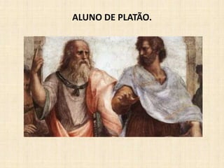 ALUNO DE PLATÃO.
 