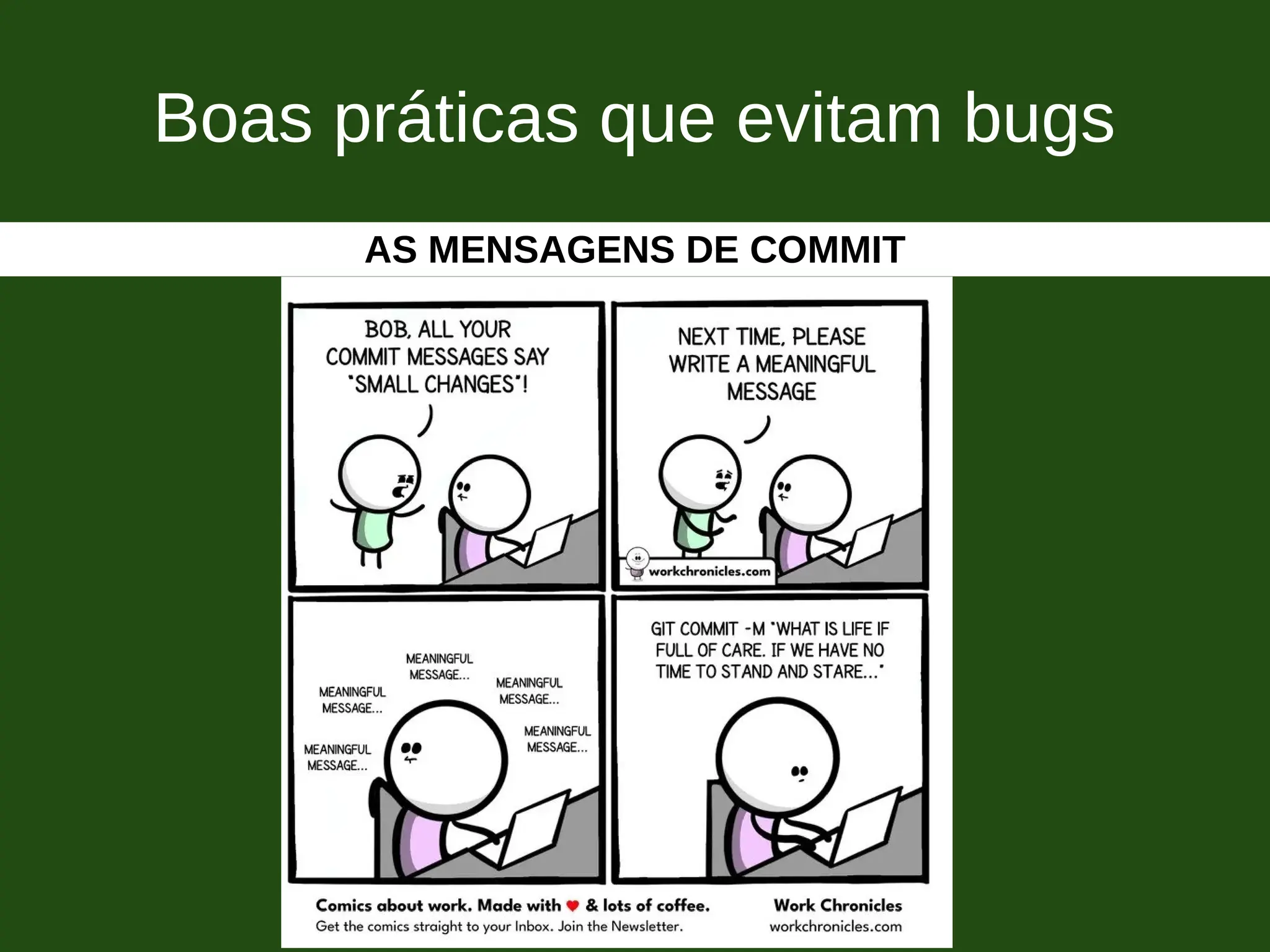 Boas práticas que evitam bugs
AS MENSAGENS DE COMMIT
 
