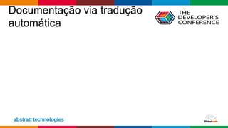 Globalcode – Open4education
Documentação via tradução
automática
 